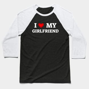 I Heart My Girlfriend, I Love My GF. Baseball T-Shirt